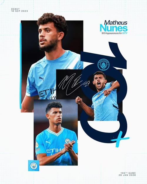 里程碑时刻，努内斯即将迎来曼城百场里程碑